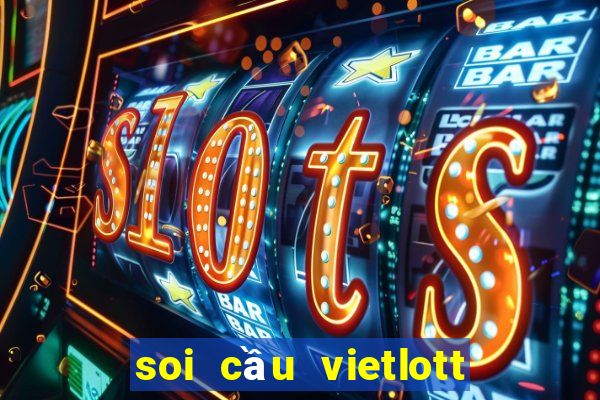 soi cầu vietlott 6 45