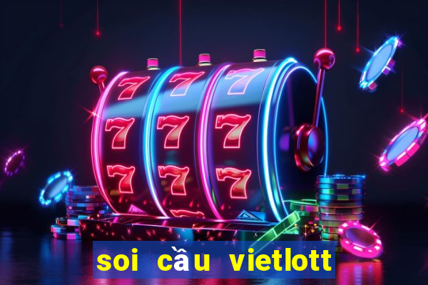 soi cầu vietlott 6 45