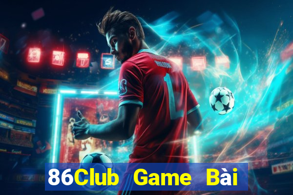 86Club Game Bài Đổi Thưởng Trực Tuyến