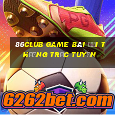 86Club Game Bài Đổi Thưởng Trực Tuyến