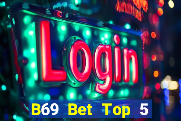 B69 Bet Top 5 Game Đánh Bài Đổi Thưởng