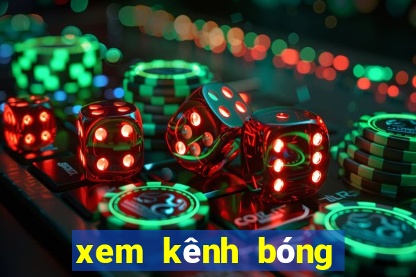 xem kênh bóng đá trực tiếp