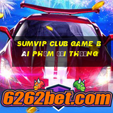 Sumvip Club Game Bài Phỏm Đổi Thưởng