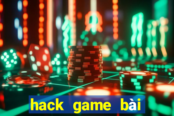 hack game bài tiến lên