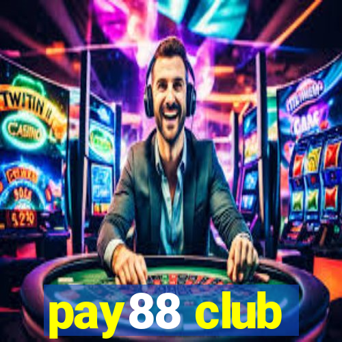 pay88 club