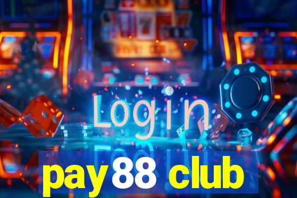 pay88 club