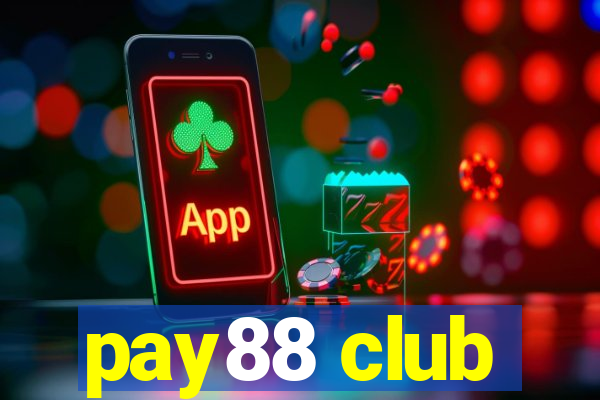 pay88 club