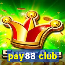 pay88 club