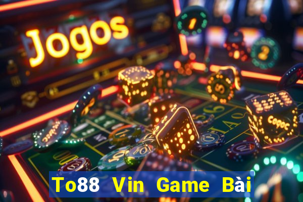 To88 Vin Game Bài Uống Rượu