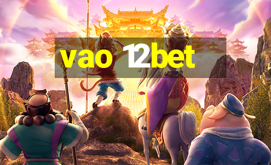 vao 12bet