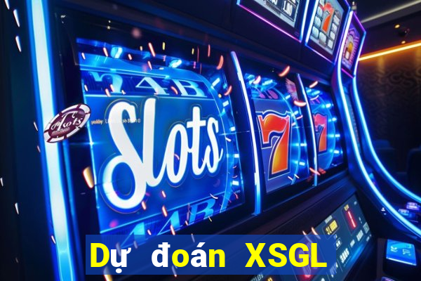 Dự đoán XSGL ngày 26