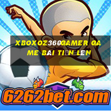 Xboxoz360Gamer Game Bài Tiến Lên