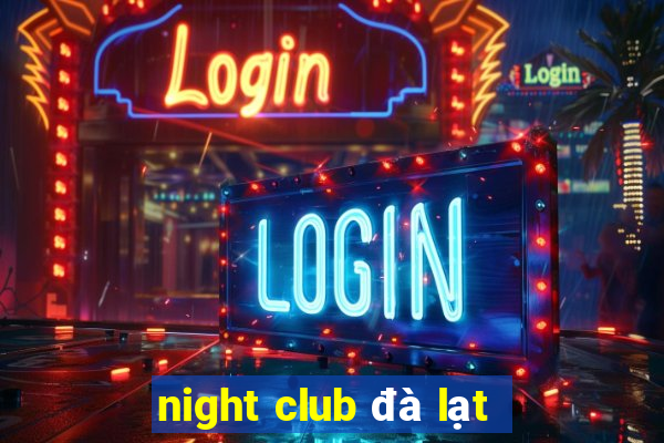 night club đà lạt