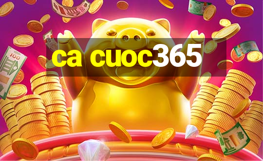 ca cuoc365