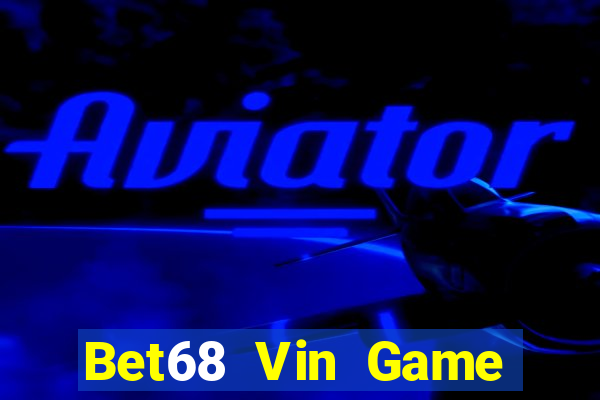 Bet68 Vin Game Bài Vui