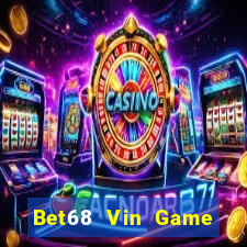 Bet68 Vin Game Bài Vui