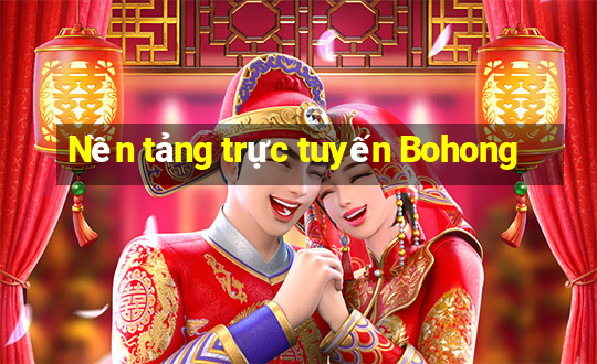 Nền tảng trực tuyến Bohong