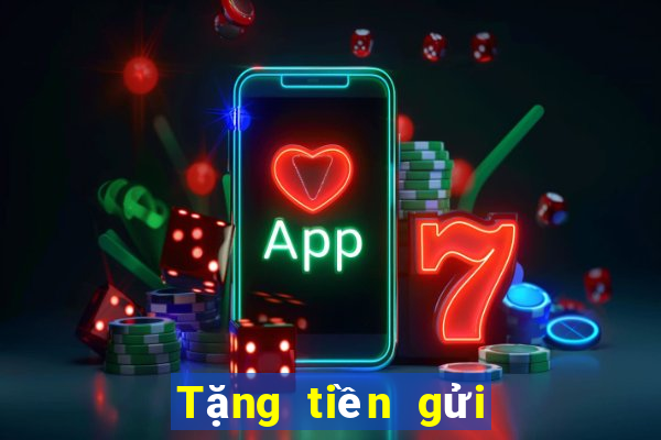 Tặng tiền gửi đầu tiên