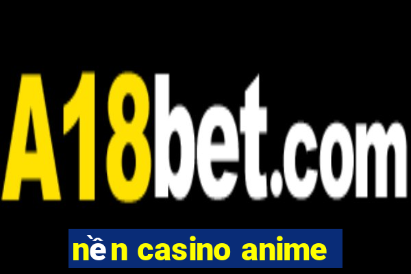 nền casino anime