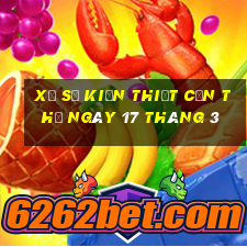 xổ số kiến thiết cần thơ ngày 17 tháng 3