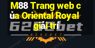 M88 Trang web của Oriental Royal giải trí