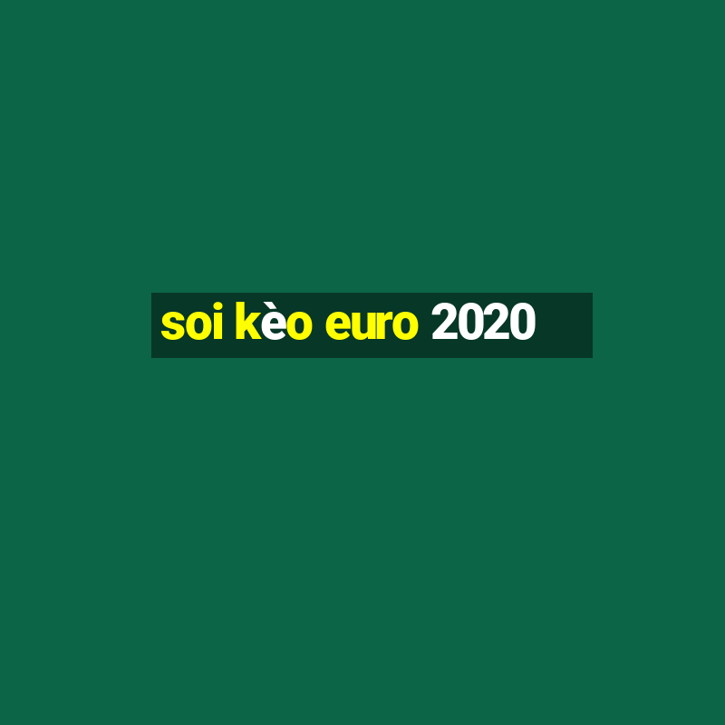 soi kèo euro 2020