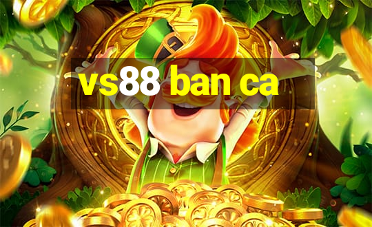 vs88 ban ca