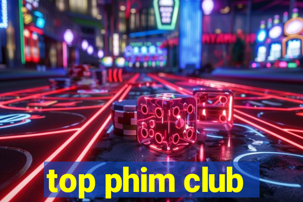 top phim club