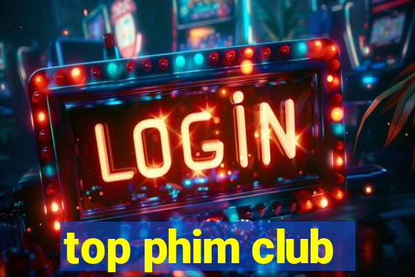 top phim club