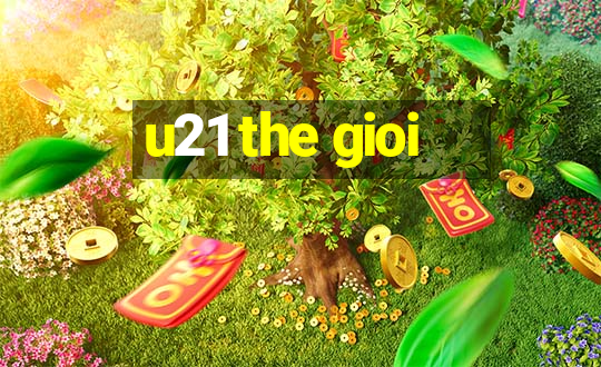 u21 the gioi