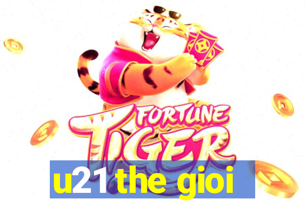 u21 the gioi