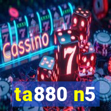 ta880 n5