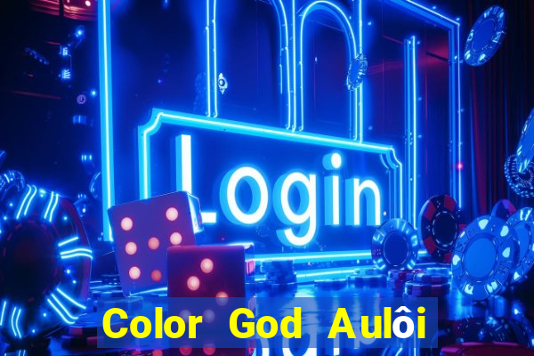 Color God Aulôi điệnity Mã mời