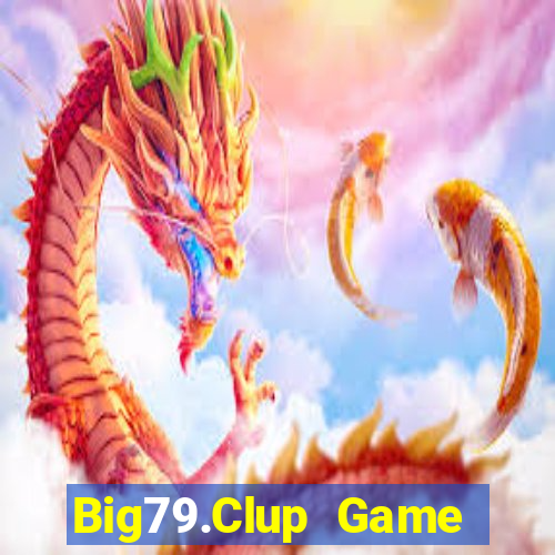 Big79.Clup Game Bài Vip