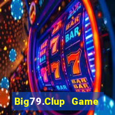 Big79.Clup Game Bài Vip