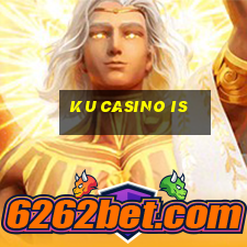 ku casino is