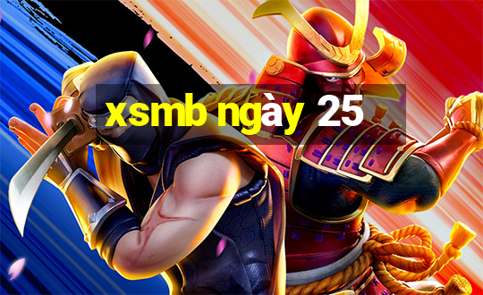 xsmb ngày 25