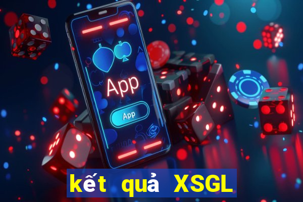 kết quả XSGL ngày 7