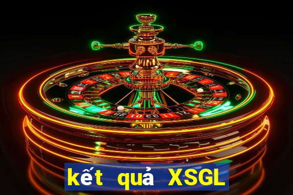 kết quả XSGL ngày 7