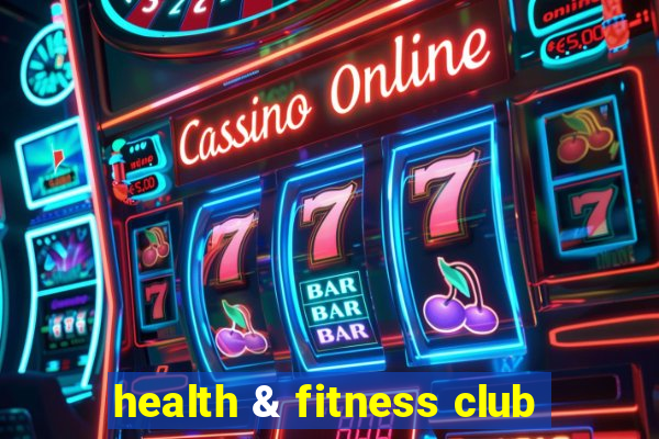 health & fitness club