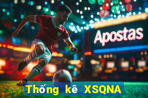 Thống kê XSQNA Thứ 7