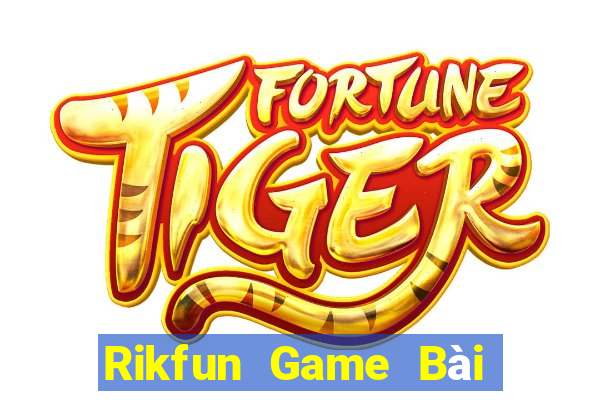 Rikfun Game Bài Khuyến Mãi