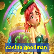 casino goodman