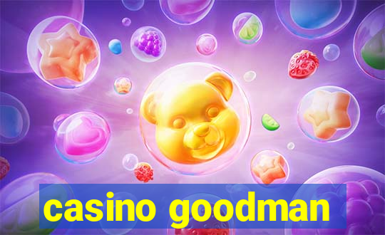 casino goodman