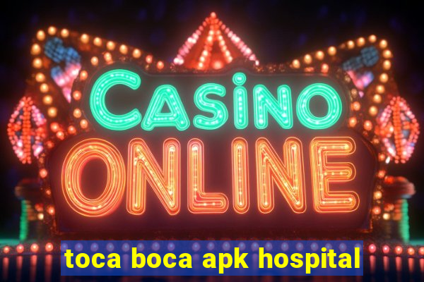 toca boca apk hospital