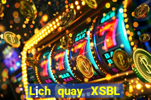 Lịch quay XSBL ngày 2