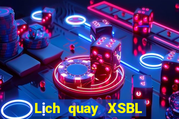 Lịch quay XSBL ngày 2