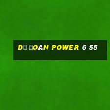 dự đoán power 6 55