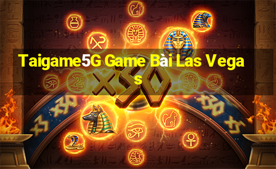 Taigame5G Game Bài Las Vegas