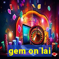 gem on lai